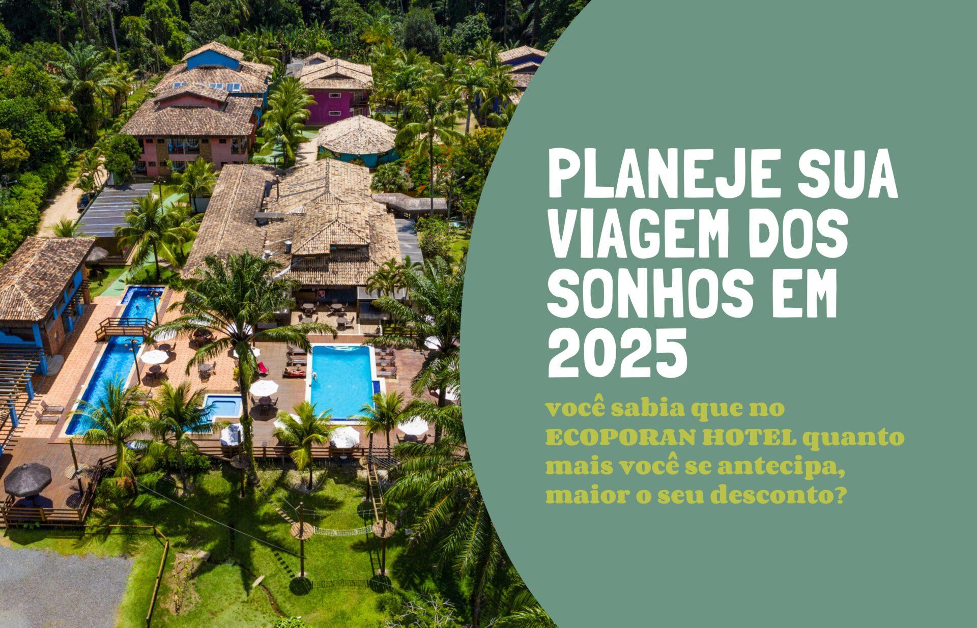 PLANEJE SUA VIAGEM DOS SONHOS EM 2025